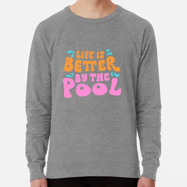 Pool Swimming Quote Pool Sweatshirt