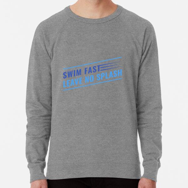 Swim Fast Swim No Splash T Shirt Design Swim Sweatshirt